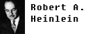 Robert A. Heinlein